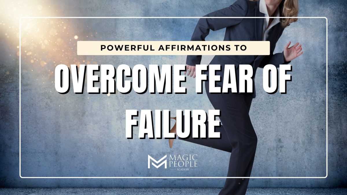 Overcome fear of failure with these affirmations