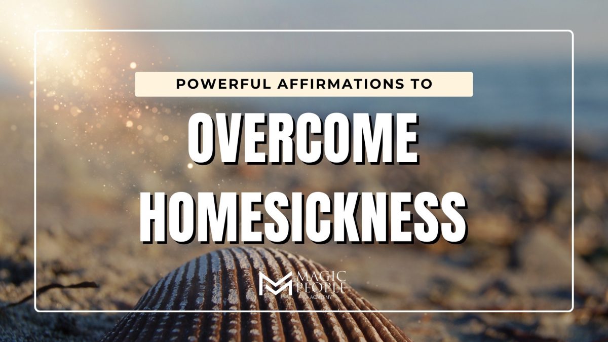 Dealing with homesickness affirmations