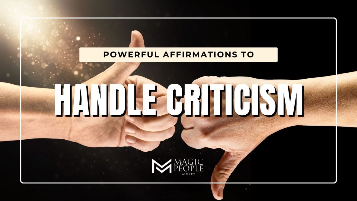 Grow to handle criticism and negative comments with these affirmations.