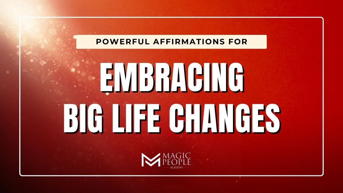 Affirmations to embrace large life change